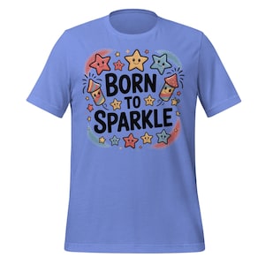 Born to Sparkle Shirt | Cute Star Firework Tee for Kids and Adults | Fun Celebration Shirt | Glitter Spark Joy T-Shirt for Happy Vibes