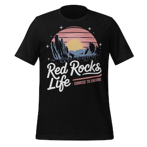 Red Rocks Life Sunrise to Encore Shirt, Colorado Concert Tee, Music Festival T-Shirt, Retro Outdoor Show Graphic, Red Rocks Souvenir