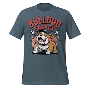 Bulldog Energy Shirt Funny Dog Lover Apparel for Bulldog Owners Bold Pup Power Tee for Men Women Pet Parents Animal Humor Shirt