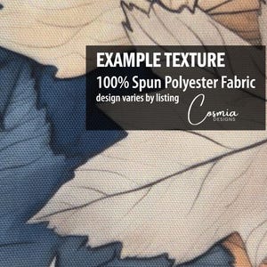 May include: A close-up of 100% spun polyester fabric featuring a printed pattern of dark blue and light beige maple leaves. A black rectangular overlay contains the white text: EXAMPLE TEXTURE, 100% Spun Polyester Fabric, design varies by listing, Cosmia DESIGNS.