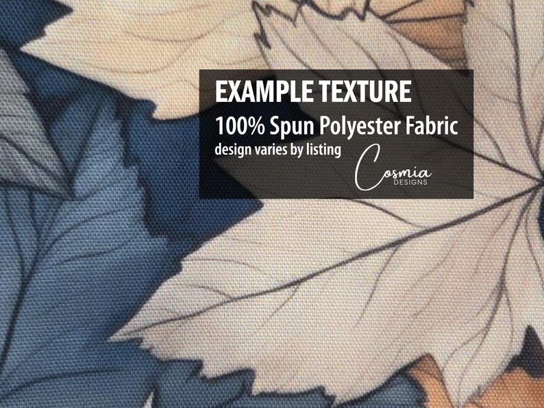 May include: A close-up of 100% spun polyester fabric featuring a printed pattern of dark blue and light beige maple leaves. A black rectangular overlay contains the white text: EXAMPLE TEXTURE, 100% Spun Polyester Fabric, design varies by listing, Cosmia DESIGNS.