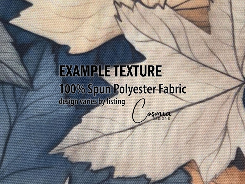 May include: A fabric sample featuring a leaf design in blue, beige, and brown. The text reads "EXAMPLE TEXTURE" and "100% Spun Polyester Fabric". The design varies by listing, with the "Cosmia Designs" logo.