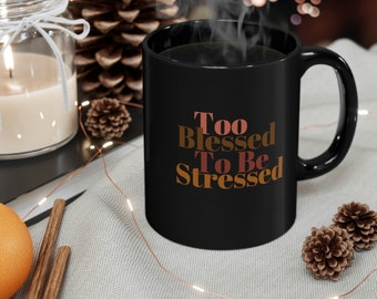 Taza motivacional "Demasiado bendecido para estar estresado", taza de café de doble cara de 325 ml