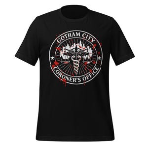 Gotham City Coroner’s Office Shirt, Dark Comic Horror Graphic Tee, Blood Splatter Gotham Parody T-Shirt, Gothic Halloween Unisex Gift
