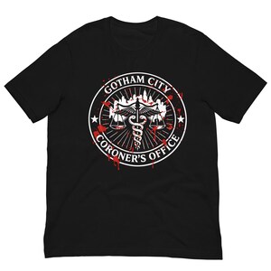 Gotham City Coroner’s Office Shirt, Dark Comic Horror Graphic Tee, Blood Splatter Gotham Parody T-Shirt, Gothic Halloween Unisex Gift