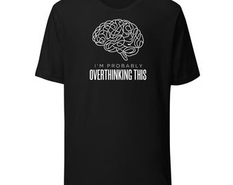 I’m Probably Overthinking This T-Shirt – Minimalist Anxiety Tee, Introvert Humor Shirt, Overthinker Gift