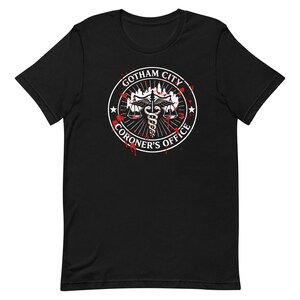 Gotham City Coroner’s Office Shirt, Dark Comic Horror Graphic Tee, Blood Splatter Gotham Parody T-Shirt, Gothic Halloween Unisex Gift