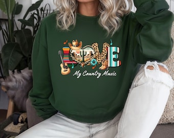 Love My Country Music Sweatshirt Cowgirl Sweatshirt Country Music Women's Sweatshirt Retro Country Music Sweatshirt