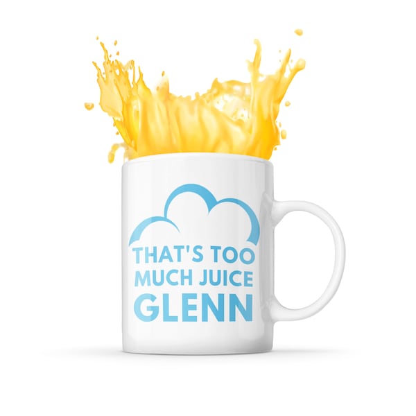 Too Much Juice Glenn Mug Superstore Funny Cloud9 Cloud 9 Nine Glen Gift Cup