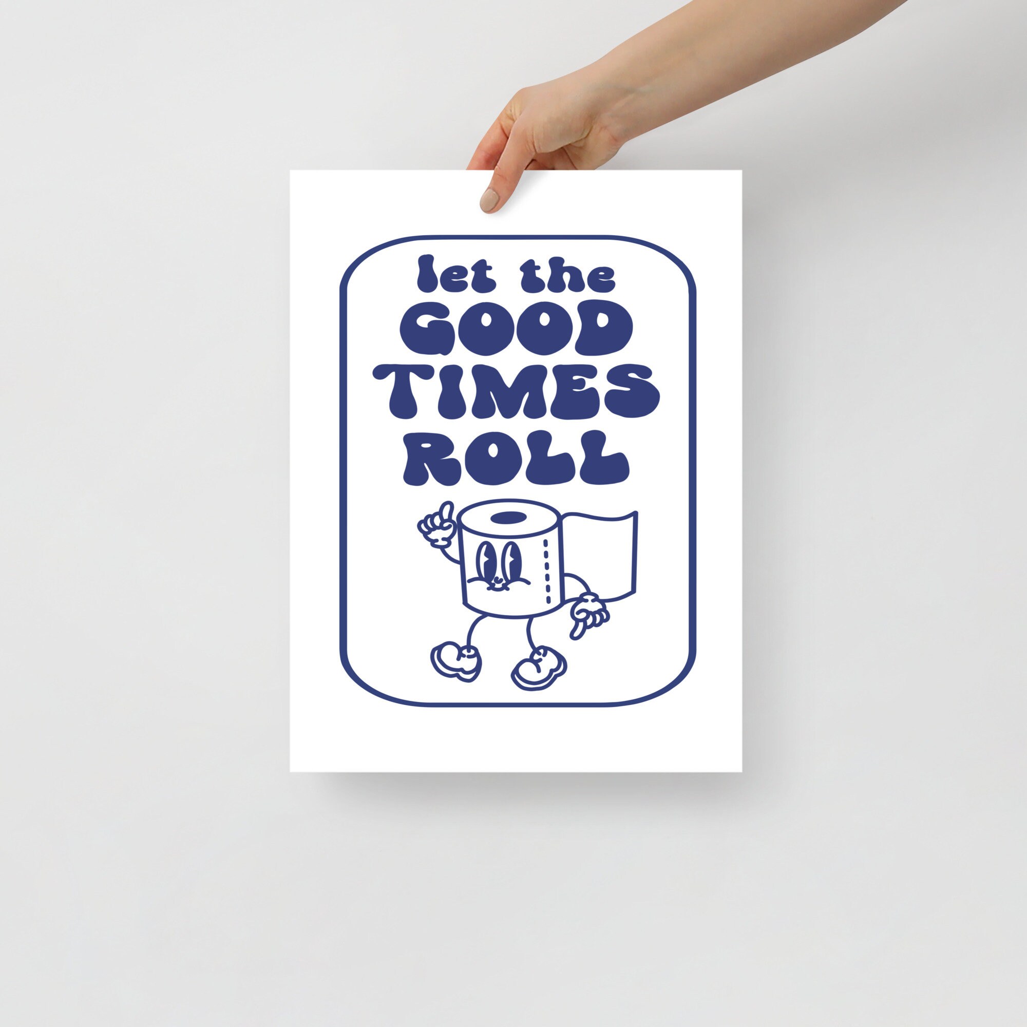 Let the Good Times Roll Poster- Funny Bathroom Poster- Bathroom Decor ...