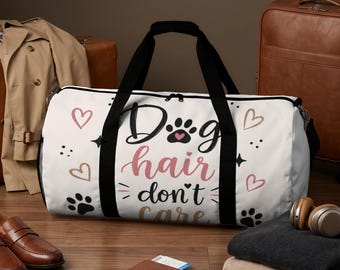 Borsa da viaggio "Non mi importa dei peli del cane" - Borsa da viaggio divertente per mamme di cani, borsa tote carina per amanti degli animali, palestra, weekend fuori porta.