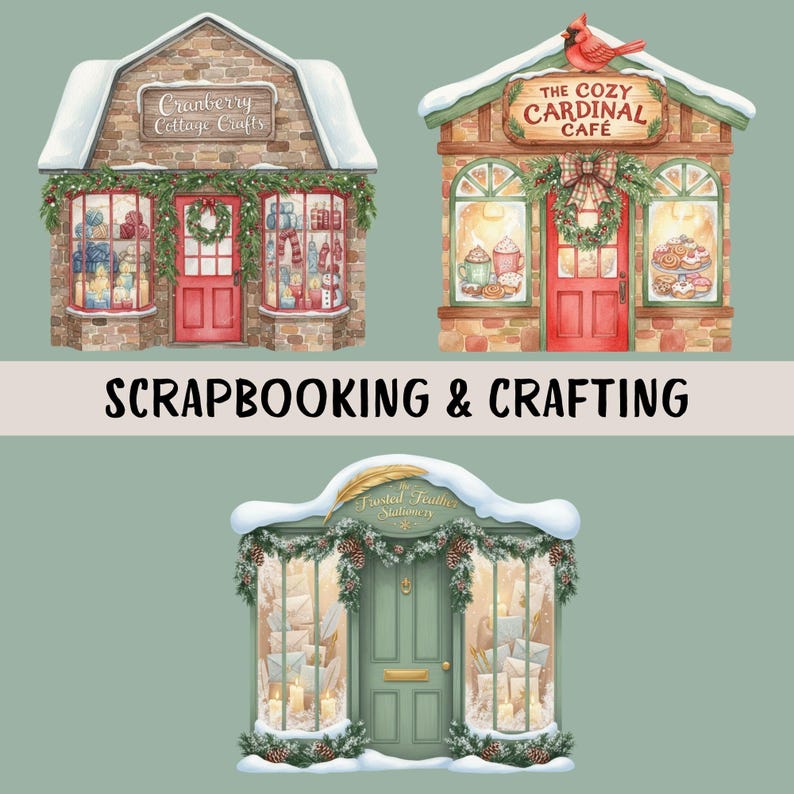 May include: Watercolor illustration of three quaint shops: Cranberry Cottage Crafts, The Cozy Cardinal Cafe, and Twisted Feather Stationery. Each shop features festive holiday decorations, snow-covered roofs, and inviting storefronts. The text "SCRAPBOOKING & CRAFTING" is displayed below.