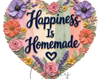 Happiness Is Homemade T-Shirt Design PNG, Heart Floral Sublimation, Pastel Cottagecore Art, Mom Gift, Kitchen Decor Print
