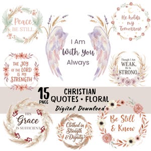 May include: A digital download featuring 15 Christian quotes with floral designs. The image includes various circular arrangements with inspirational phrases like "Peace Be Still" and "I Am With You Always."