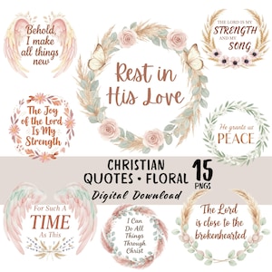 May include: A digital download of 15 PNGs with Christian quotes and floral wreath designs. Quotes include "Rest in His Love," "The Lord is my strength and my song," and "Behold, I make all things new." The colour palette is soft and pastel.