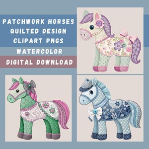 May include: Three patchwork horse illustrations in a watercolor style. The horses are in pink, blue, and green with floral patterns. The text "PATCHWORK HORSES QUILTED DESIGN CLIPART PNGS WATERCOLOR DIGITAL DOWNLOAD" is at the top of the image.