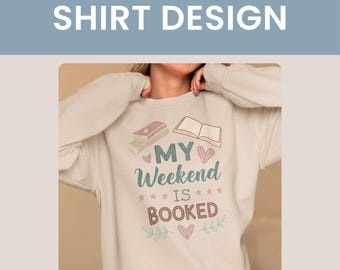 Mein Wochenende ist ausgebucht Shirt Design, Buch Liebhaber Geschenk, Buch Sublimation, Lehrer Geschenk, POD, kommerzielle Nutzung, hohe Qualität, transparentes PNG