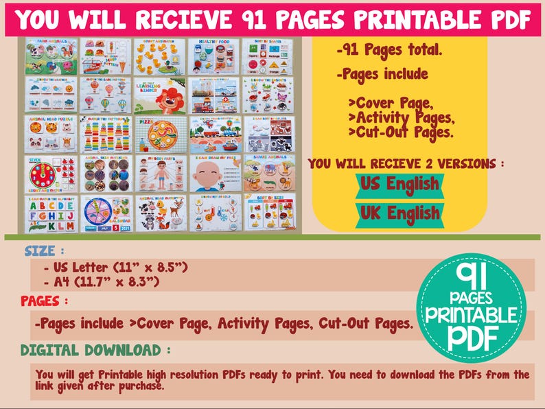 May include: A colorful image showing 91 pages of printable PDF educational activities for children. The pages include a cover page, activity pages, and cut-out pages. The image also shows the text "YOU WILL RECIEVE 91 PAGES PRINTABLE PDF" and "YOU WILL RECIEVE 2 VERSIONS: US English UK English".