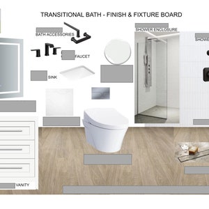 May include: A bathroom design board with a white vanity, a toilet, a shower enclosure, a sink, a mirror, and various bathroom accessories. The board is labeled "Transitional Bath - Finish & Fixture Board".