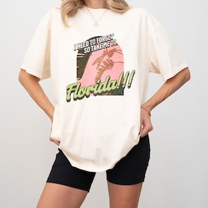 Florida!!! Lyrics | TTPD Era | I Need To Forget So Take Me To Florida Shirt