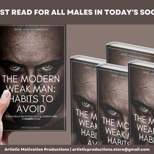 Peut inclure: Une couverture de livre avec un fond sombre et un visage d'homme aux yeux verts. Le titre est "The Modern Weak Man: Habits to Avoid". Le sous-titre est "A book about becoming a strong, resilient male in modern times."