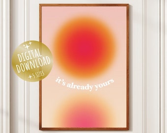 Orange Aura Print, It's Already Yours Printable Quote Poster, Affirmation Poster, Sunset Sunrise Wall Art, Typography Print, Aura Wall Art
