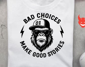 Bad Choices Make Good Stories Gorilla PNG, Rebel Ape Biker Humor Shirt Design