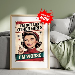 Funny Retro Wall Art – “I’m Not Like Other Girls, I’m Worse” Printable – Sassy Vintage Humor Poster for Women, Instant Download