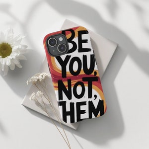 Tough Cases, Be You Motivational Phone Case, Bold Typography iPhone Samsung Cover, Inspirational Quote