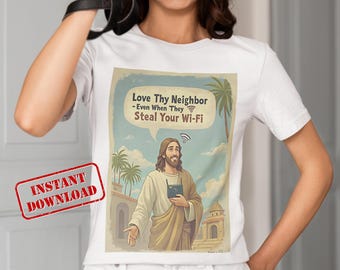 Funny Christian Wi-Fi Quote SVG: Love Thy Neighbor Design (Digital Download)