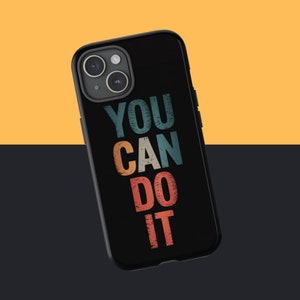 Tough Cases, Phone Case, Inspiration Quote Cover, iPhone Samsung, Positive Encouragement, Daily Reminder
