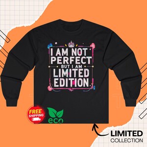 Limited Edition T-shirt voor positieve bevestiging, T-shirt met grafische print, inspirerende kleding, uniek motiverend shirt, uniseks lange mouw