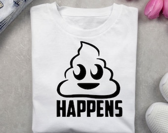 Funny Poop Happens PNG: Sublimation Design (Digital Download