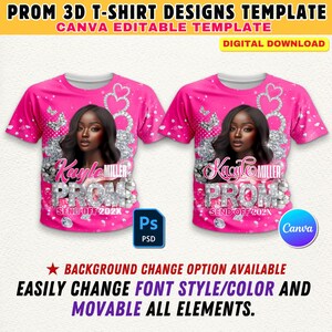 May include: A pink 3D t-shirt design template featuring a woman's face with the text "Kayla Miller Prom Send Off 202X". The design is customizable with editable text and elements.