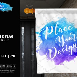 May include: A white house flag mockup with a blue and purple watercolor design. The text "Place Your Design" is written in white cursive font on the flag.