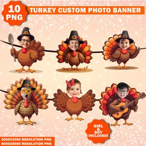 May include: A digital illustration of a turkey custom photo banner. The banner features six cartoon turkeys with children's faces. The banner includes the text "TURKEY CUSTOM PHOTO BANNER" and "GIRL & BOY INCLUDED!"