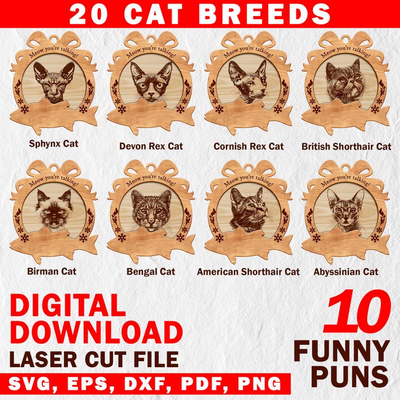 Op de afbeelding: Een digitale download van 20 lasergesneden kattenrassen-versieringen met grappige woordspelingen. De versieringen hebben de vorm van een kerstversiering met een kattenkop in het midden. De tekst "Meow you're talking!" staat boven het hoofd van elke kat. De versieringen zijn gelabeld met de naam van het kattenras onder elke versiering. De tekst "20 CAT BREEDS" staat bovenaan de afbeelding. De tekst "DIGITAL DOWNLOAD LASER CUT FILE SVG, EPS, DXF, PDF, PNG" staat onderaan de afbeelding. De tekst "10 FUNNY PUNS" staat in de rechterbenedenhoek van de afbeelding.