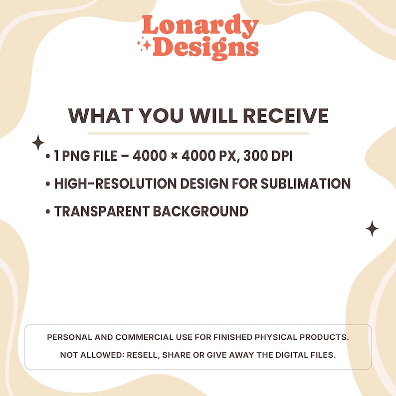 May include: A digital design graphic with the Lonardy Designs logo in orange and red. The text reads "WHAT YOU WILL RECEIVE" followed by details about a PNG file, high-resolution design for sublimation, and a transparent background.