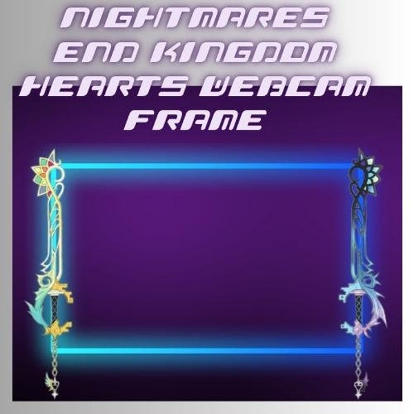 Nightmare's End Inspired Kingdom Hearts Keyblade Webcam Frame For Streamers!