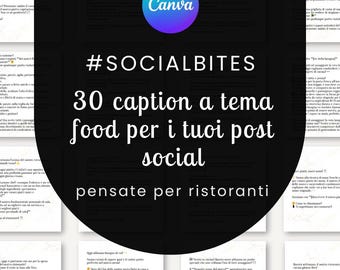 May include: A Canva graphic with a black background and white text. The text reads "#SOCIALBITES 30 caption a tema food per i tuoi post social pensate per ristoranti".