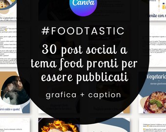 May include: A Canva design template for social media posts about food. The template features a colorful design with the text "#FOODTASTIC 30 post social a tema food pronti per essere pubblicati grafica + caption".
