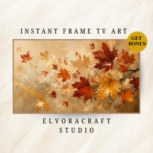 May include: Digital artwork for a frame TV featuring a cluster of autumn maple leaves in shades of deep red, orange, and gold against a textured beige background. The text INSTANT FRAME TV ART, GET BONUS, and ELVORACRAFT STUDIO are visible.