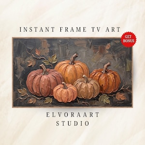 Könnte beinhalten: Digitale Kunst für einen Frame TV mit vier Kürbissen in Orange- und Brauntönen vor einem dunklen, strukturierten Hintergrund. Der Text lautet INSTANT FRAME TV ART, GET BONUS und ELVORAART STUDIO. Die Kürbisse weisen sichtbare Pinselstrichstrukturen auf.