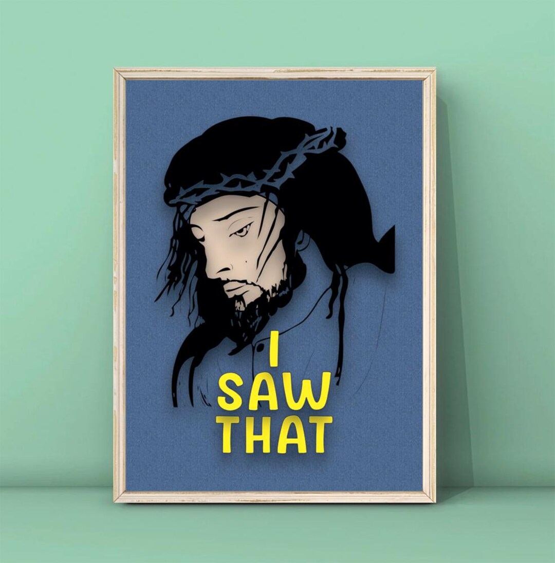 Jesus I Saw That Print,jesus I Saw That Poster,eclectic Art Print,jesus ...
