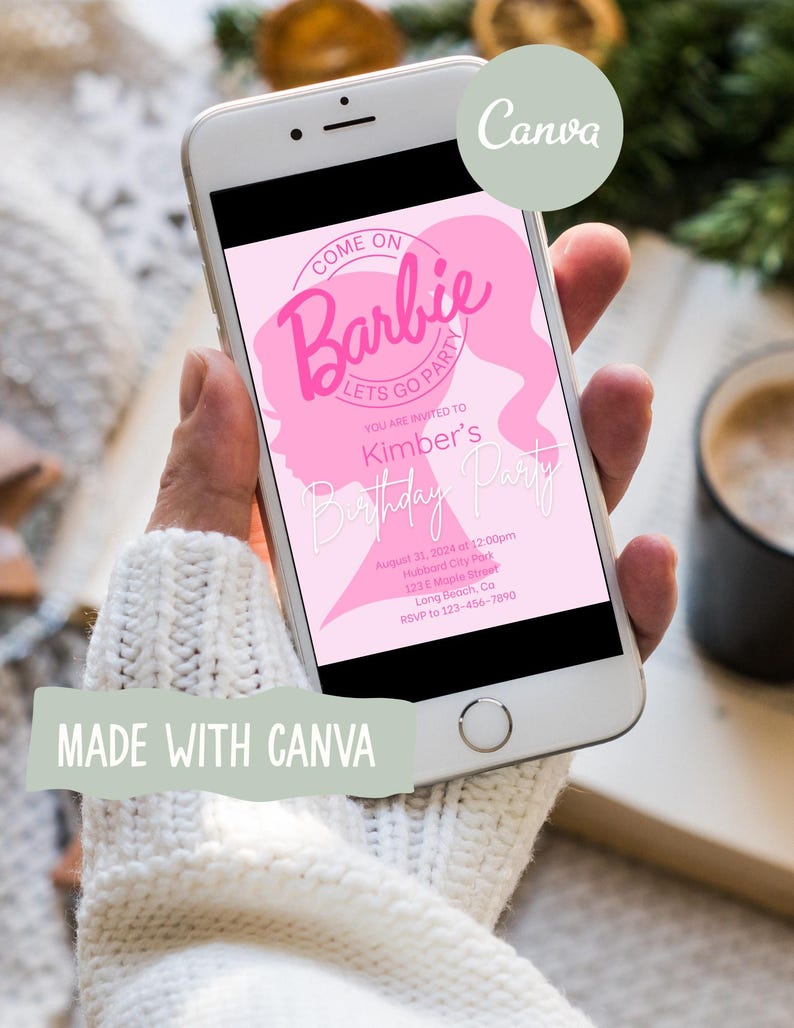 May include: A smartphone displays a pink Barbie-themed birthday party invitation. The invitation includes the text "Come on Barbie, Let's Go Party" and details for Kimber's birthday. The phone is held by a person wearing a white sweater. The Canva logo is visible.