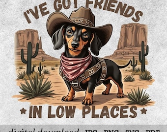 I've Got Friends In Low Places PNG, Sublimation Designs, Digital Designs, Dog Lover, Western Dog, Trendy Design, Digital Downloads SVG