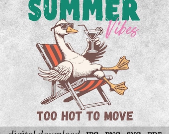 Summer Vibes Too Hot To Move Png, Funny animals Png, Summer Vacation Png, Goose Summer Png, Goose Lover Png,  Summer Shirt Design