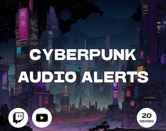 Twitch Sound Alerts - Cyberpunk Pack (notifications, transitions, sound effects for streamers, Vtubers, youtubers) 20 Alerts