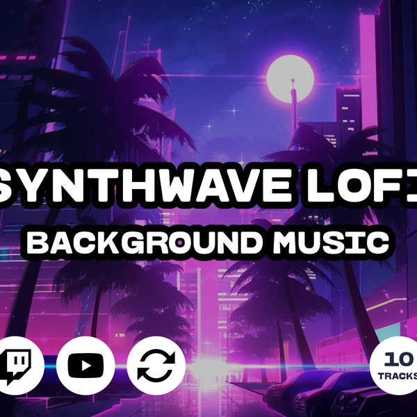 Twitch Music Streamer LOOPABLE SYNTHWAVE LoFi Music, 10 Tracks, Mood Sounds, background Music BGM For streamers and Vtubers, Youtube music