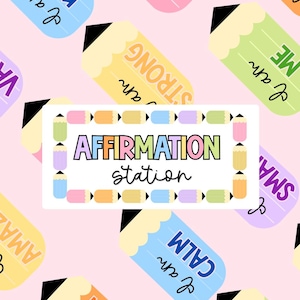 May include: A pink background with colorful pencil-shaped affirmations. The central rectangle reads "AFFIRMATION station" in a playful font. Surrounding pencils display phrases like "I am KIND," "I am STRONG," and "I am CALM."